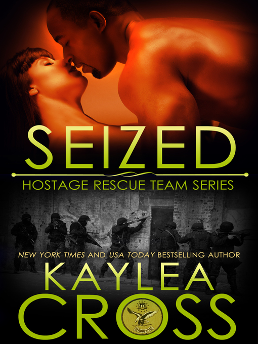 Title details for Seized by Kaylea Cross - Available